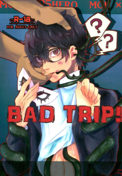 BAD TRIP!