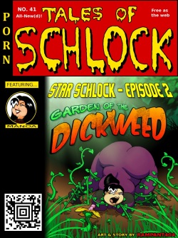 Tales of Schlock #41 : Star Schlock 2 - In the Garden of the Dickweed