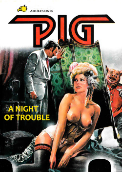 Pig 004 - A Night Of Trouble