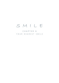Smile Ch.06 - Your Dearest Smile