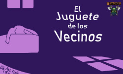 El Juguete de los Vecinos + Fanarts